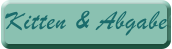Kitten & Abgabe